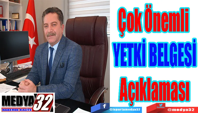 Isparta Ticaret İl Müdürü Mehmet Akif Ülger’den;  Çok Önemli  YETKİ BELGESİ Açıklaması 