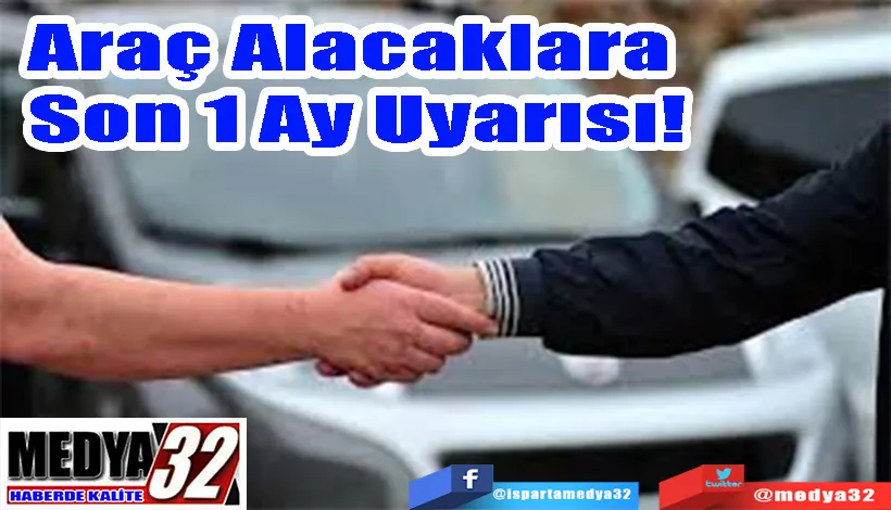 Araç Alacaklara  Son 1 Ay Uyarısı!