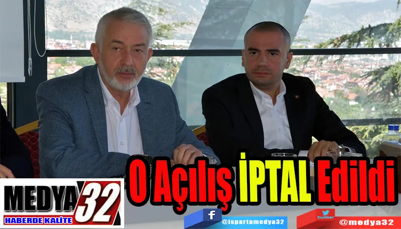 O Açılış İPTAL  Edildi 