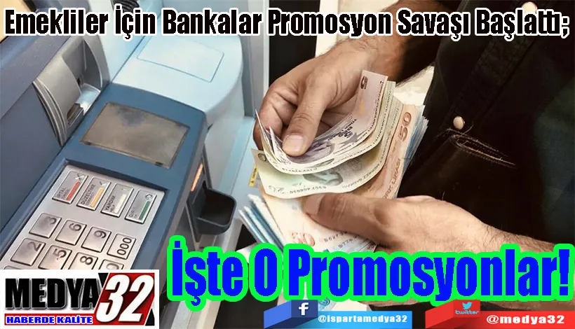 Emekliler İçin Bankalar Promosyon Savaşı Başlattı;  İşte O Promosyonlar!