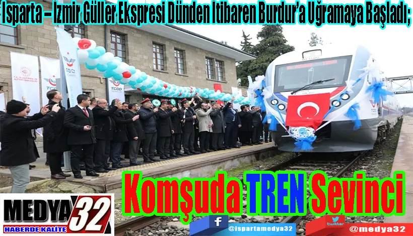 Isparta – İzmir Güller Ekspresi Dünden İtibaren Burdur’a Uğramaya Başladı; Komşuda TREN Sevinci 