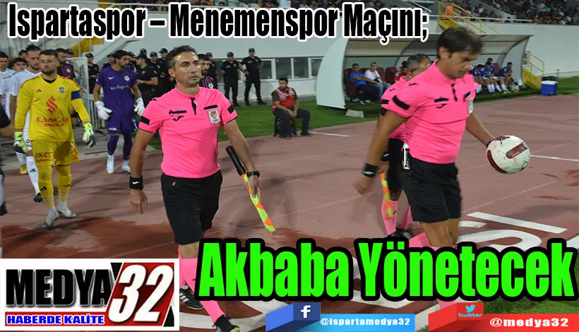 Ispartaspor – Menemenspor Maçını;  Tolga Akbaba Yönetecek