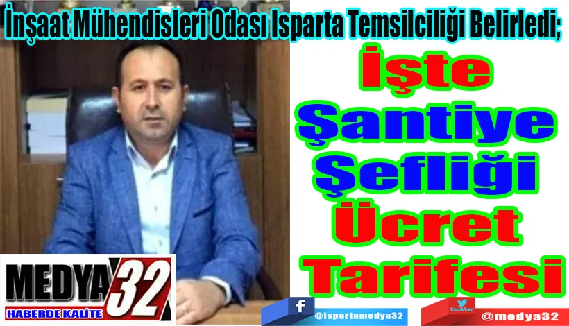 İnşaat Mühendisleri Odası Isparta Temsilciliği Belirledi;  İşte Şantiye Şefliği Ücret Tarifesi