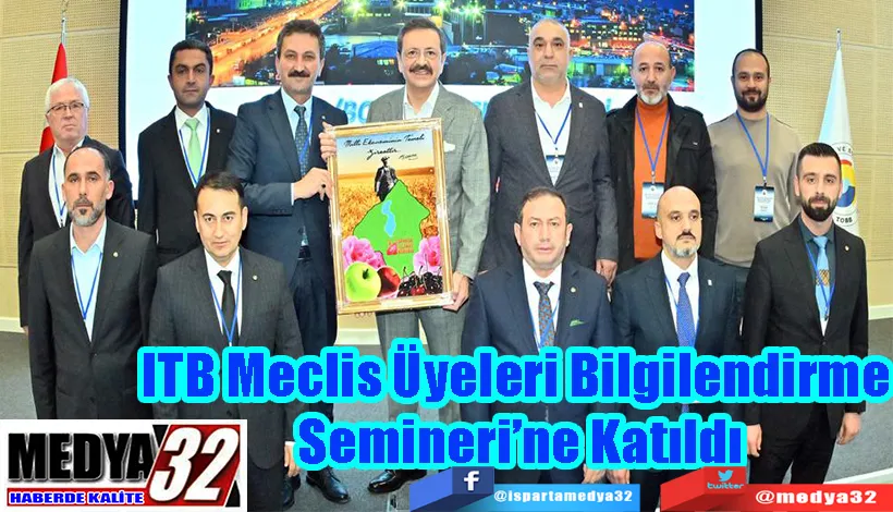 ITB Meclis Üyeleri Bilgilendirme Semineri’ne Katıldı