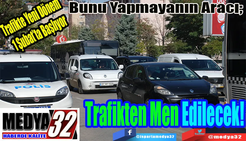 Trafikte Yeni Dönem  1 Şubat’ta Başlıyor  Bunu Yapmayanın Aracı;  Trafikten Men Edilecek!