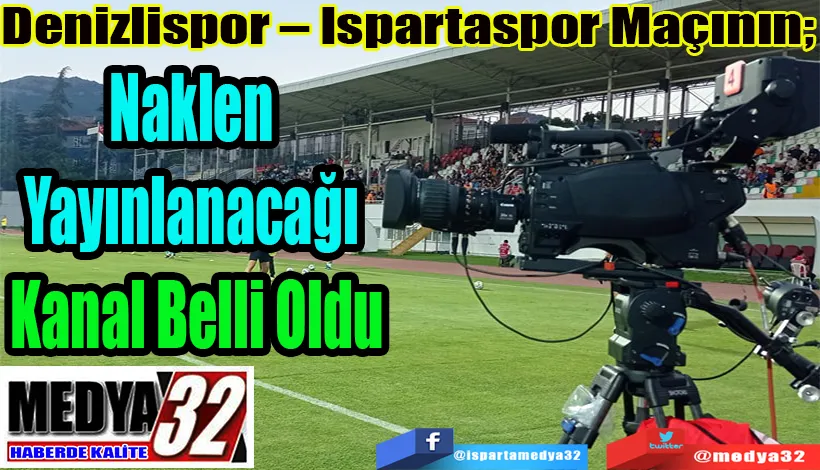 Denizlispor – Ispartaspor Maçının Naklen Yayınlanacağı Kanal Belli Oldu