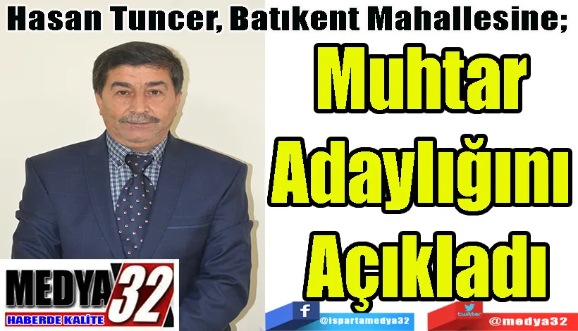 Hasan Tuncer, Batıkent Mahallesine;  Muhtar  Adaylığını  Açıkladı