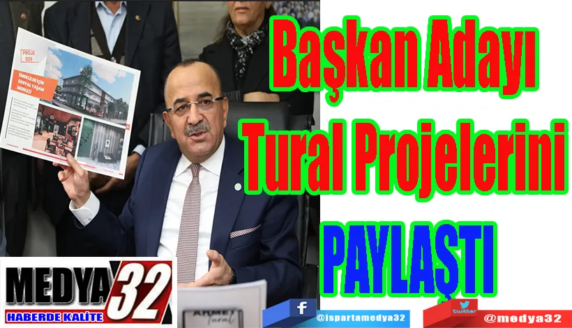 Başkan Adayı  Tural Projelerini  PAYLAŞTI