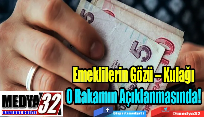 Emeklilerin Gözü – Kulağı  O Rakamın Açıklanmasında! 