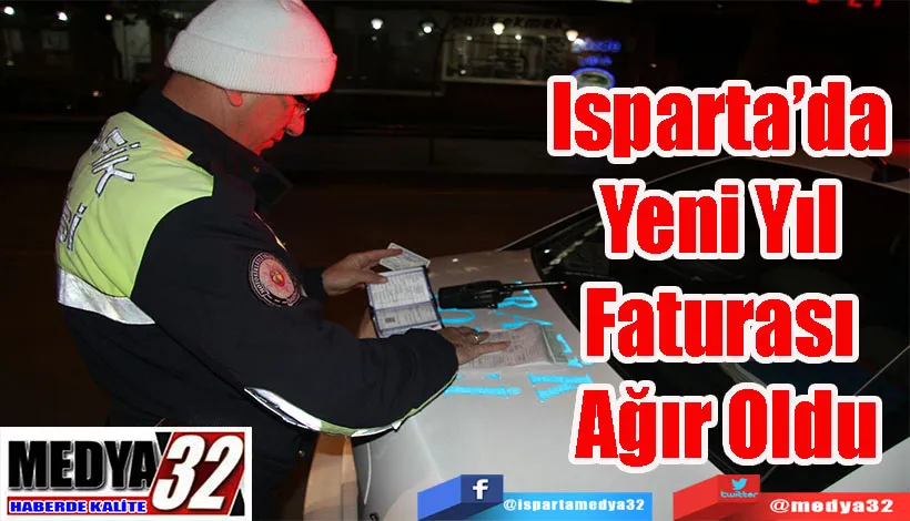 Isparta’da Yeni Yıl  Faturası Ağır Oldu
