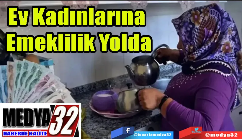 Ev Kadınlarına  Emeklilik Yolda