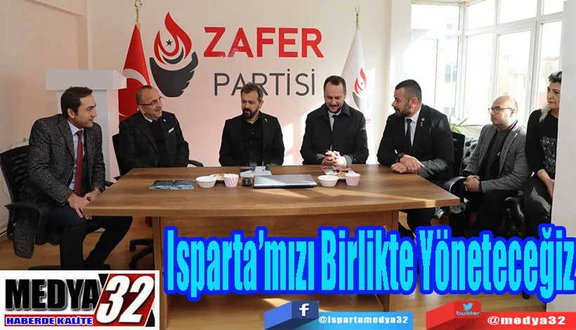 Isparta’mızı Birlikte Yöneteceğiz