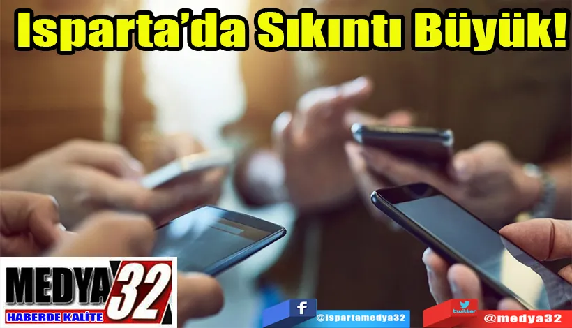 Isparta’da  Sıkıntı Büyük!