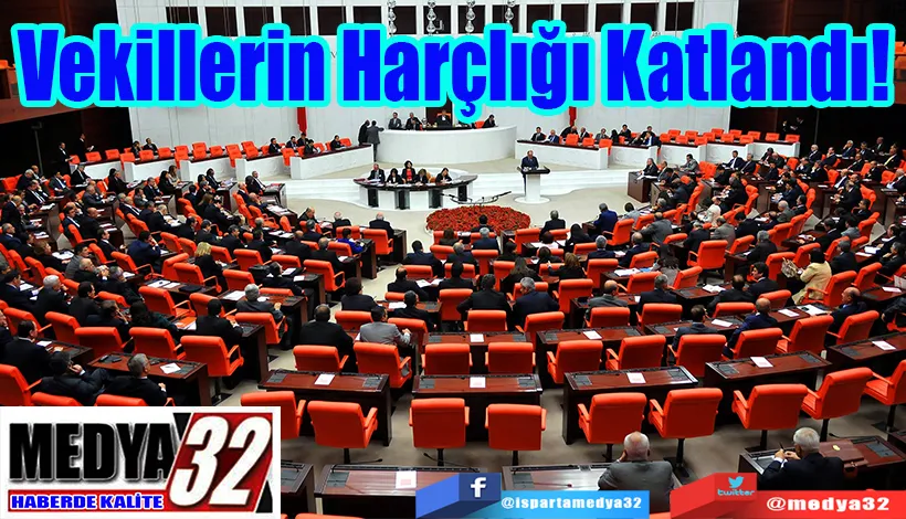 Vekillerin  Harçlığı Katlandı!