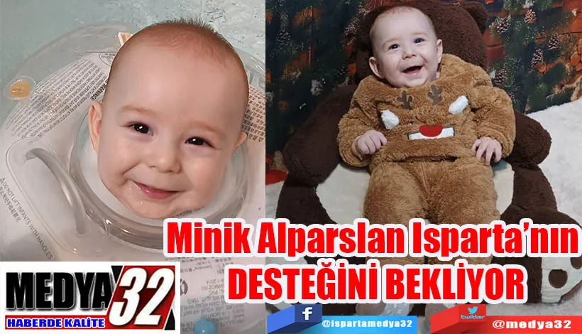 Minik Alparslan Isparta’nın  DESTEĞİNİ BEKLİYOR