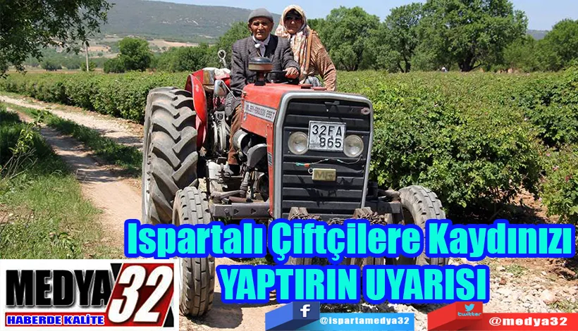 Ispartalı Çiftçilere Kaydınızı  YAPTIRIN UYARISI