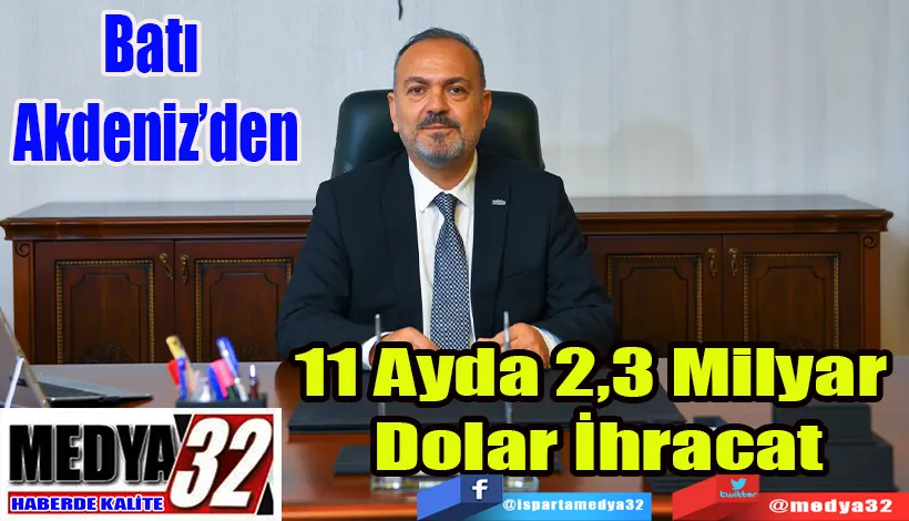 11 Ayda 2,3 Milyar  Dolar İhracat 