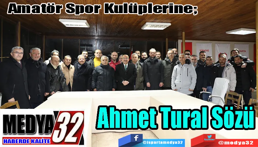 Amatör Spor Kulüplerine;  Ahmet Tural Sözü