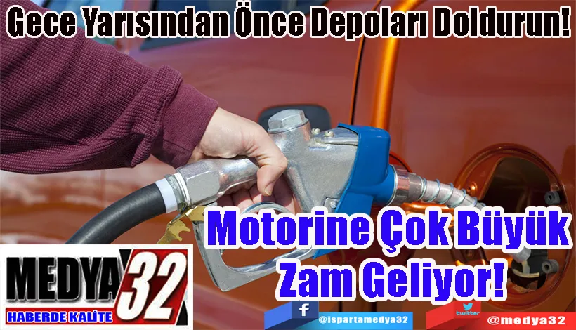 Gece Yarısından Önce Depoları Doldurun!  Motorine Çok Büyük  Zam Geliyor! 