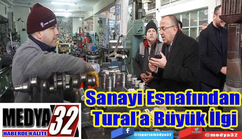 Sanayi Esnafından  Tural’a Büyük İlgi