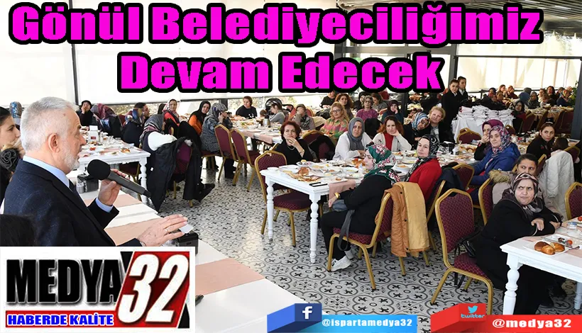 Belediye Başkanı Başdeğirmen:  Gönül Belediyeciliğimiz  Devam Edecek 