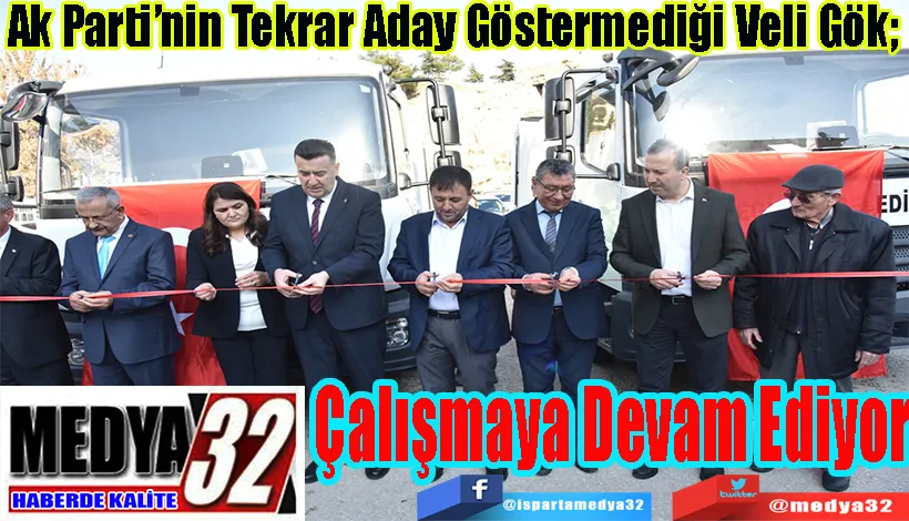 Ak Parti’nin Tekrar Aday Göstermediği Veli Gök;  Çalışmaya Devam Ediyor