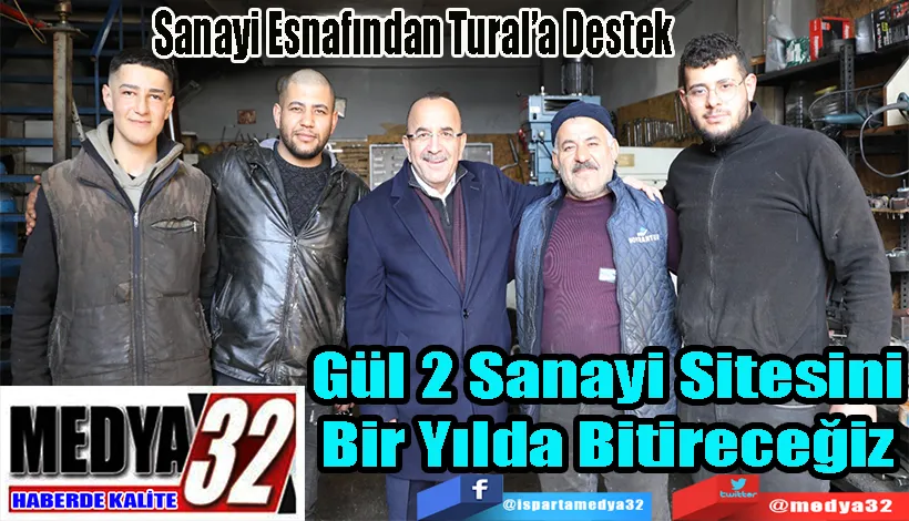 Sanayi Esnafından Tural’a Destek  Gül 2 Sanayi Sitesini Bir Yılda Bitireceğiz