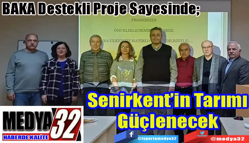 BAKA Destekli Proje Sayesinde;   Senirkent’in Tarımı Güçlenecek 