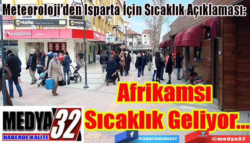 Meteoroloji’den Isparta İçin Sıcaklık Açıklaması:  Afrikamsı Sıcaklık Geliyor…