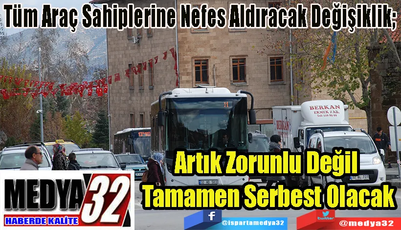 Tüm Araç Sahiplerine Nefes Aldıracak Değişiklik  Artık Zorunlu Değil  Tamamen Serbest Olacak