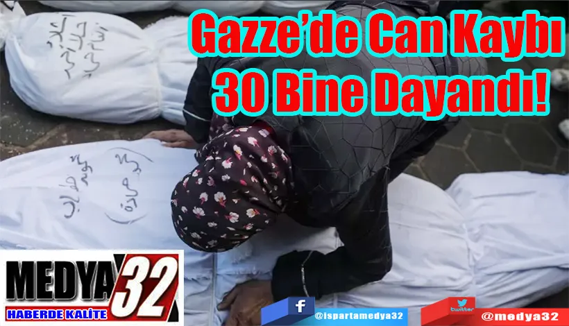 Gazze’de Can Kaybı  30 Bine Dayandı! 