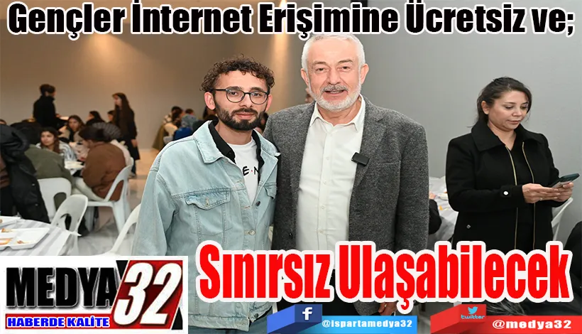 Gençler İnternet Erişimine Ücretsiz ve;  Sınırsız Ulaşabilecek 