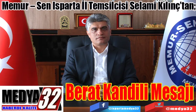 Memur – Sen Isparta İl Temsilcisi Selami Kılınç’tan; Berat  Kandili  Mesajı