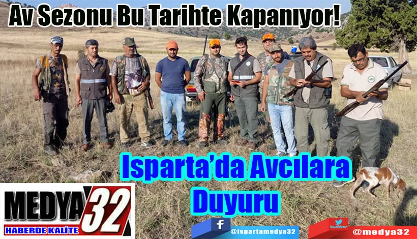 Av Sezonu Bu Tarihte Kapanıyor! Isparta’da Avcılara Duyuru