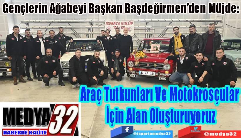 Gençlerin Ağabeyi Başkan Başdeğirmen’den Müjde:  Araç Tutkunları Ve Motokrosçular  İçin Alan Oluşturuyoruz