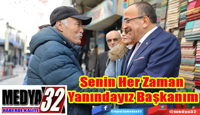 Senin Her Zaman  Yanındayız Başkanım 