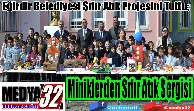 Eğirdir Belediyesi Sıfır Atık Projesini Tuttu;  Miniklerden Sıfır Atık Sergisi