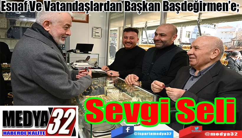  Esnaf Ve Vatandaşlardan Başkan Başdeğirmen’e;  Sevgi Seli 