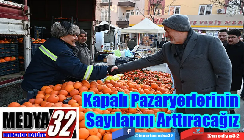 Belediye Başkanı Başdeğirmen:  Kapalı Pazaryerlerinin  Sayılarını Arttıracağız 