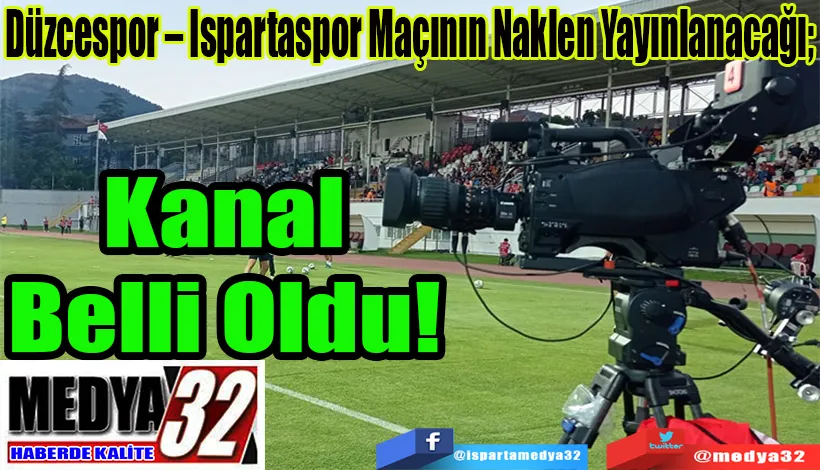 Düzcespor – Ispartaspor Maçının Naklen Yayınlanacağı;  Kanal Belli Oldu! 