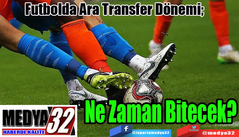 Futbolda Ara Transfer Dönemi;  Ne Zaman Bitecek? 