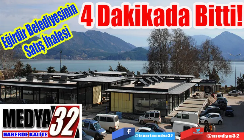 Eğirdir Belediyesinin Satış İhalesi;  4 Dakikada Bitti!