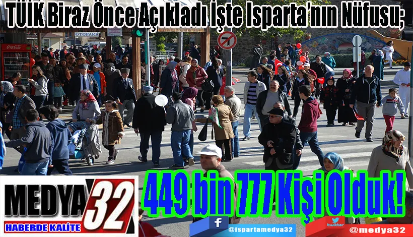 TÜİK Biraz Önce Açıkladı. İşte Isparta’nın Nüfusu;  449 bin 777 Kişi Olduk! 