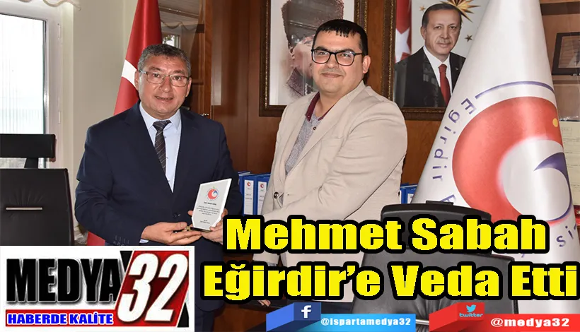 Mehmet Sabah  Eğirdir’e Veda Etti