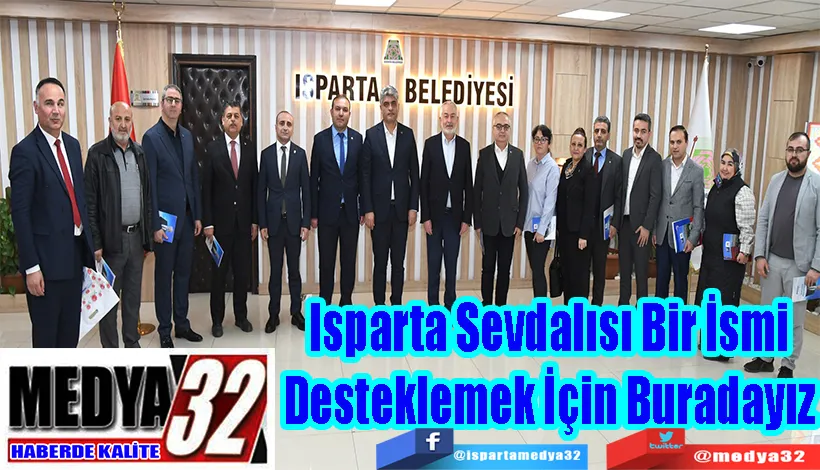 Memur-Sen’den Başkan Başdeğirmen’e Tam Destek; Isparta Sevdalısı Bir İsmi Desteklemek İçin Buradayız