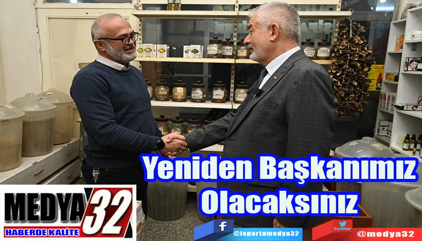 Yeniden Başkanımız Olacaksınız 