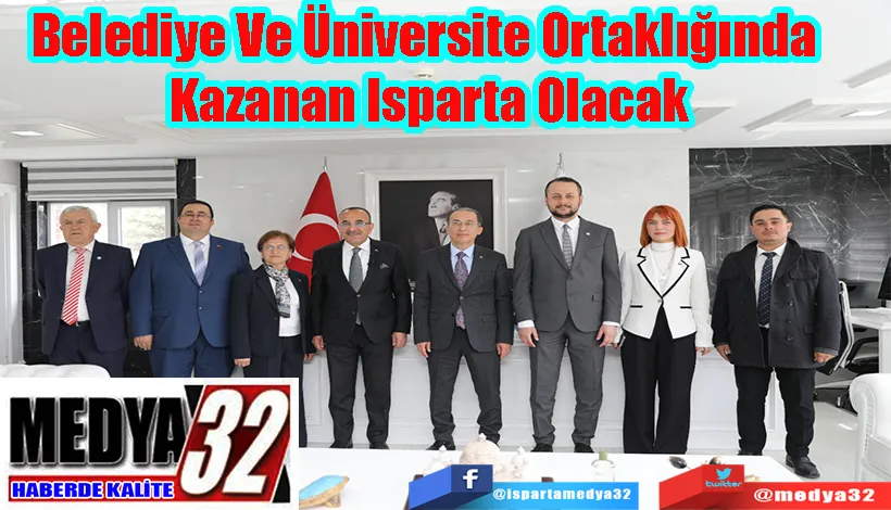 Belediye Ve Üniversite Ortaklığında  Kazanan Isparta Olacak 