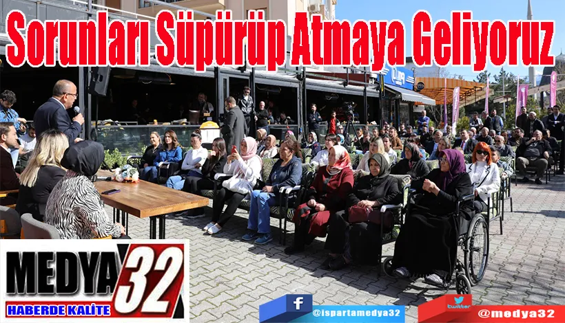 Sorunları Süpürüp  Atmaya Geliyoruz