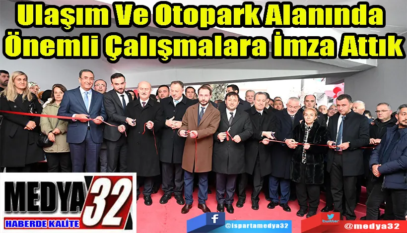 Ulaşım Ve Otopark Alanında  Önemli Çalışmalara İmza Attık