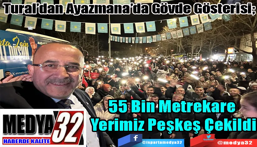 Tural’dan Ayazmana’da Gövde Gösterisi; 55 Bin Metrekare  Yerimiz Peşkeş Çekildi